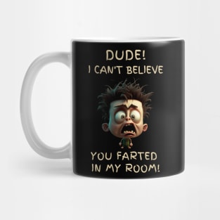 Life as a kid Back to school dude I can't believe you farted in my room Mug